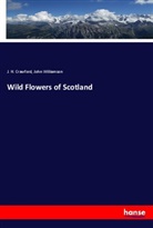 J Crawford, J. H. Crawford, John Williamson - Wild Flowers of Scotland