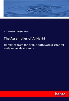 F Arbuthnot, F. F. Arbuthnot, Hariri, Steingass, F. Steingass - The Assemblies of Al Hariri translated from the Arabic, with Notes Historical and Grammatical - Vol. 2