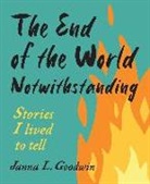 Janna L. Goodwin - The End of the World Notwithstanding