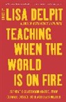 Lisa Delpit, Lisa Delpit, Delpit Lisa - Teaching When the World Is on Fire