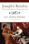 C. Matthew McMahon, Therese B. McMahon - Joseph's Resolve and the Unreasonableness of Sinning Against God