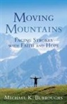 Michael K Burroughs, Michael K. Burroughs - Moving Mountains: Facing Strokes with Faith and Hope