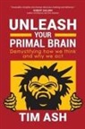 Tim Ash - Unleash Your Primal Brain