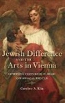 Caroline A Kita, Caroline A. Kita - Jewish Difference and the Arts in Vienna