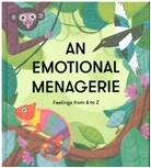 The School of Life, Rachael Saunders - An Emotional Menagerie: Feelings from A-Z