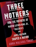 Anna Nti-Asare-Tubbs, Anna Malaika Tubbs - Three Mothers