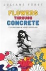 Furst, Juliane (Head of Department of Communism an Furst, Juliane Fürst - Flowers Through Concrete