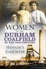 Margaret Hedley - Women of the Durham Coalfield in the 20th Century