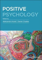 Derek Chadee, A Kostic, Aleksandra Kostic, Aleksandra (University of Nis Kostic, Aleksandra (University of the West Indies Kostic, Aleksandra Chadee Kostic... - Positive Psychology
