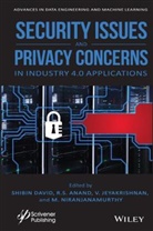 R ANAND, R S Anand, R. S. Anand, DAVID, S David, Shibin David... - Security Issues and Privacy Concerns in Industry 4.0 Applications