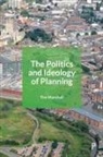 Tim Marshall - Politics and Ideology of Planning
