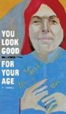 Rona Altrows - You Look Good for Your Age