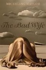 Micheline Maylor - The Bad Wife