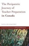 Rosa Bruno-Jofre, Rosa (Queen's University Bruno-Jofre, Rosa Bruno-Jofré, Joseph Stafford, Joseph (Queen's University Stafford - The Peripatetic Journey of Teacher Preparation in Canada