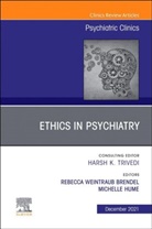 Michelle Hume, Rebecca Weintraub Brendel, Rebecca Weintraub Brendel - Psychiatric Ethics, An Issue of Psychiatric Clinics of North America