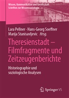 Lara Pellner, Hans-Geor Soeffner, Hans-Georg Soeffner, Marij Stanisavljevic, Marija Stanisavljevic - Theresienstadt - Filmfragmente und Zeitzeugenberichte