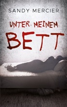 Sandy Mercier, Sand Mercier, Sandy Mercier, Sandy Mercier - Unter meinem Bett