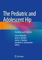 Sattar Alshryda, Jason J. Howard, James S. Huntley, Jaso J Howard, Jason J Howard, James S Huntley et al... - The Pediatric and Adolescent Hip
