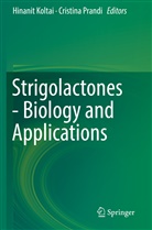 Hinani Koltai, Hinanit Koltai, Prandi, Prandi, Cristina Prandi - Strigolactones - Biology and Applications