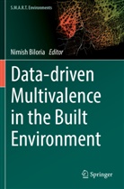 Nimis Biloria, Nimish Biloria - Data-driven Multivalence in the Built Environment