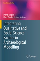 Mehd Saqalli, Mehdi Saqalli, Vander Linden, Vander Linden, Marc Vander Linden - Integrating Qualitative and Social Science Factors in Archaeological Modelling
