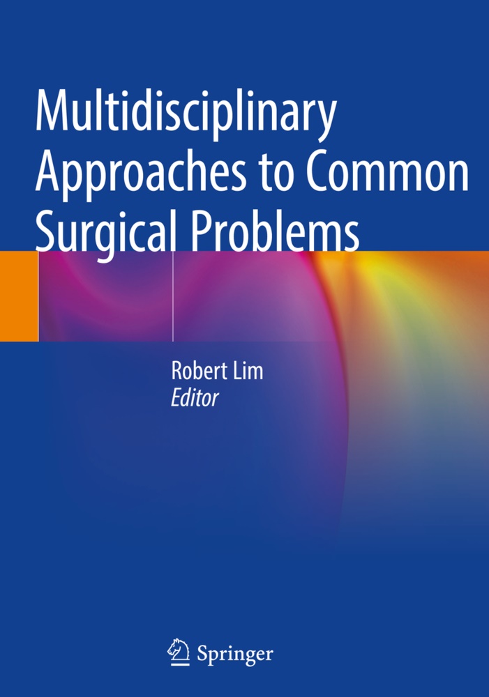 Rober Lim, Robert Lim - Multidisciplinary Approaches to Common Surgical Problems