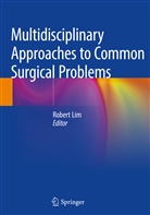 Rober Lim, Robert Lim - Multidisciplinary Approaches to Common Surgical Problems