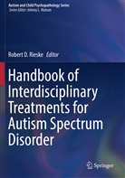 Rober D Rieske, Robert D Rieske, Robert D. Rieske - Handbook of Interdisciplinary Treatments for Autism Spectrum Disorder