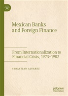 Sebastian Alvarez - Mexican Banks and Foreign Finance