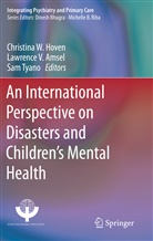 Lawrence V. Amsel, Christina W. Hoven, Sam Tyano, Lawrenc V Amsel, Lawrence V Amsel - An International Perspective on Disasters and Children's Mental Health
