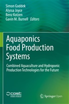 Gavin M. Burnell, Simon Goddek, Alyss Joyce, Alyssa Joyce, Benz Kotzen, Benz Kotzen et al - Aquaponics Food Production Systems