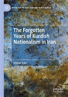 Abbas Vali - The Forgotten Years of Kurdish Nationalism in Iran