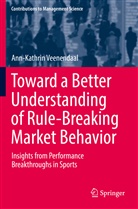 Ann-Kathrin Veenendaal - Toward a Better Understanding of Rule-Breaking Market Behavior