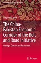 Siegfried O Wolf, Siegfried O. Wolf - The China-Pakistan Economic Corridor of the Belt and Road Initiative