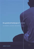 Anne Cleary - The Gendered Landscape of Suicide