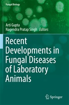 Art Gupta, Arti Gupta, Pratap Singh, Pratap Singh, Nagendra Pratap Singh - Recent Developments in Fungal Diseases of Laboratory Animals