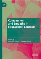 Georgin Barton, Georgina Barton, Garvis, Garvis, Susanne Garvis - Compassion and Empathy in Educational Contexts