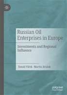 Martin Jiru¿ek, Martin Jirusek, Tomá¿ Vl¿ek, Tomá Vlcek, TomÃ¡s Vlcek, Tomás Vlcek - Russian Oil Enterprises in Europe