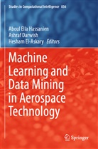 Ashra Darwish, Ashraf Darwish, Hesham El-Askary, Aboul Ella Hassanien - Machine Learning and Data Mining in Aerospace Technology
