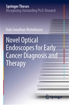 Dale Jonathan Waterhouse - Novel Optical Endoscopes for Early Cancer Diagnosis and Therapy