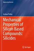 Joshua Pelleg - Mechanical Properties of Silicon Based Compounds: Silicides