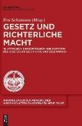 Ev Schumann, Eva Schumann - Gesetz und richterliche Macht 18. Symposion der Kommission "Die Funktion des Gesetzes in Geschichte und Gegenwart"