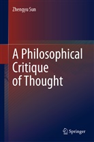Zhengyu Sun, Mei Yang - A Philosophical Critique of Thought