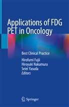 Hirofumi Fujii, Hiroyuk Nakamura, Hiroyuki Nakamura, Seiei Yasuda - Applications of FDG PET in Oncology