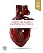 Simon O'Connor, Atifur Rahman - Problem Based Cardiology Cases