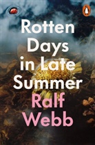 Ralf Webb - Rotten Days in Late Summer