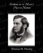 Thomas H. Huxley - Evidence as to Man's Place in Nature