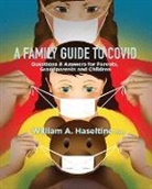 William A. Haseltine - A Family Guide to Covid