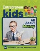 The Staff Media, The Staff of Entrepreneur Media - Entrepreneur Kids: All About Money