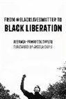 Keeanga-Yamahtta Taylor, Taylor Keeanga-Yamahtta - From #BlackLivesMatter to Black Liberation (Expanded Second Edition)